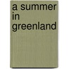 A Summer In Greenland door Onbekend