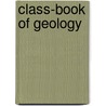 Class-Book Of Geology by Unknown