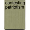 Contesting Patriotism door Onbekend