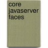 Core JavaServer Faces by Unknown