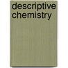 Descriptive Chemistry door Onbekend