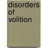 Disorders of Volition door Onbekend