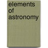 Elements Of Astronomy door Onbekend