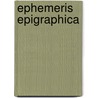 Ephemeris Epigraphica door Onbekend
