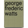 George Frederic Watts door Onbekend