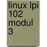 Linux Lpi 102 Modul 3 door Onbekend