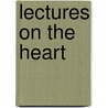 Lectures On The Heart by Unknown