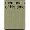 Memorials Of His Time door Onbekend