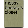 Messy Bessey's Closet door Onbekend