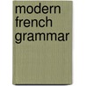 Modern French Grammar door Onbekend