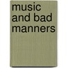 Music And Bad Manners door Onbekend