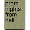 Prom Nights from Hell by Unknown