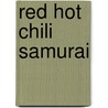 Red Hot Chili Samurai door Onbekend