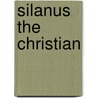 Silanus The Christian door Onbekend