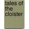 Tales Of The Cloister by Unknown