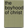 The Boyhood Of Christ by Unknown