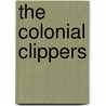 The Colonial Clippers door Onbekend