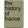 The History Of France door Onbekend