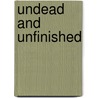 Undead And Unfinished door Onbekend