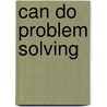 Can Do Problem Solving door Onbekend