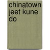 Chinatown Jeet Kune Do door Onbekend