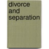 Divorce and Separation by Unknown