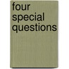 Four Special Questions door Onbekend