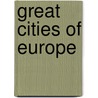 Great Cities Of Europe door Onbekend