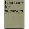 Handbook For Surveyors door Onbekend