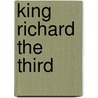 King Richard the Third door Onbekend