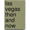 Las Vegas Then and Now door Onbekend