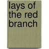 Lays Of The Red Branch door Onbekend