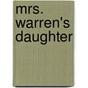 Mrs. Warren's Daughter by Unknown