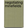 Negotiating Minefields door Onbekend