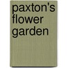 Paxton's Flower Garden door Onbekend