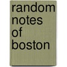Random Notes Of Boston by Unknown