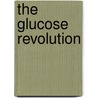 The Glucose Revolution door Onbekend