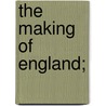 The Making Of England; door Onbekend