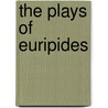 The Plays Of Euripides door Onbekend