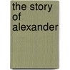 The Story Of Alexander door Onbekend