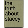 The Truth About Stacey door Onbekend