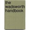 The Wadsworth Handbook door Onbekend