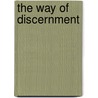 The Way of Discernment by Unknown