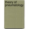 Theory Of Pneumatology door Onbekend