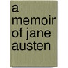 A Memoir Of Jane Austen door Onbekend