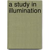 A Study In Illumination by Unknown