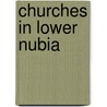 Churches in Lower Nubia door Onbekend