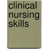 Clinical Nursing Skills by Unknown