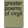 Greater Poems of Virgil door Onbekend