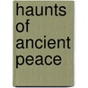 Haunts Of Ancient Peace door Onbekend